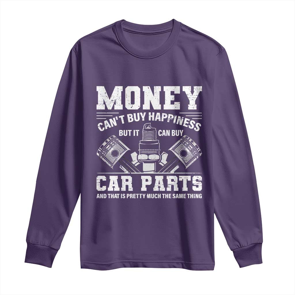 Funny Car Mechanic Gag Long Sleeve Shirt Money Cant Buy Happiness But It Can Buy Car Parts - Wonder Print Shop