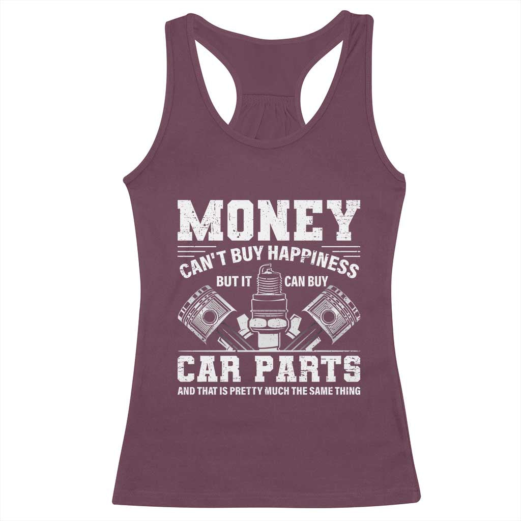 Funny Car Mechanic Gag Racerback Tank Top Money Cant Buy Happiness But It Can Buy Car Parts - Wonder Print Shop