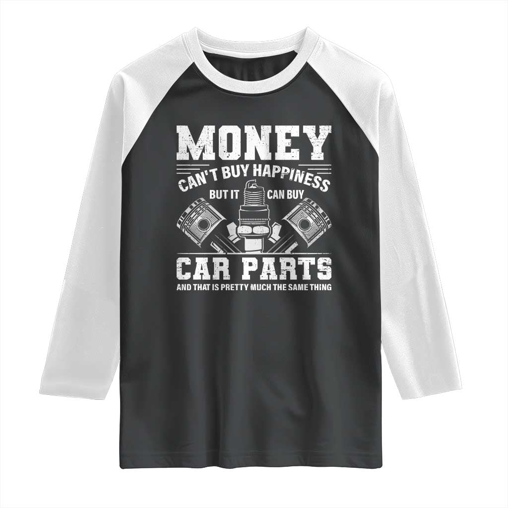 Funny Car Mechanic Gag Raglan Shirt Money Cant Buy Happiness But It Can Buy Car Parts - Wonder Print Shop