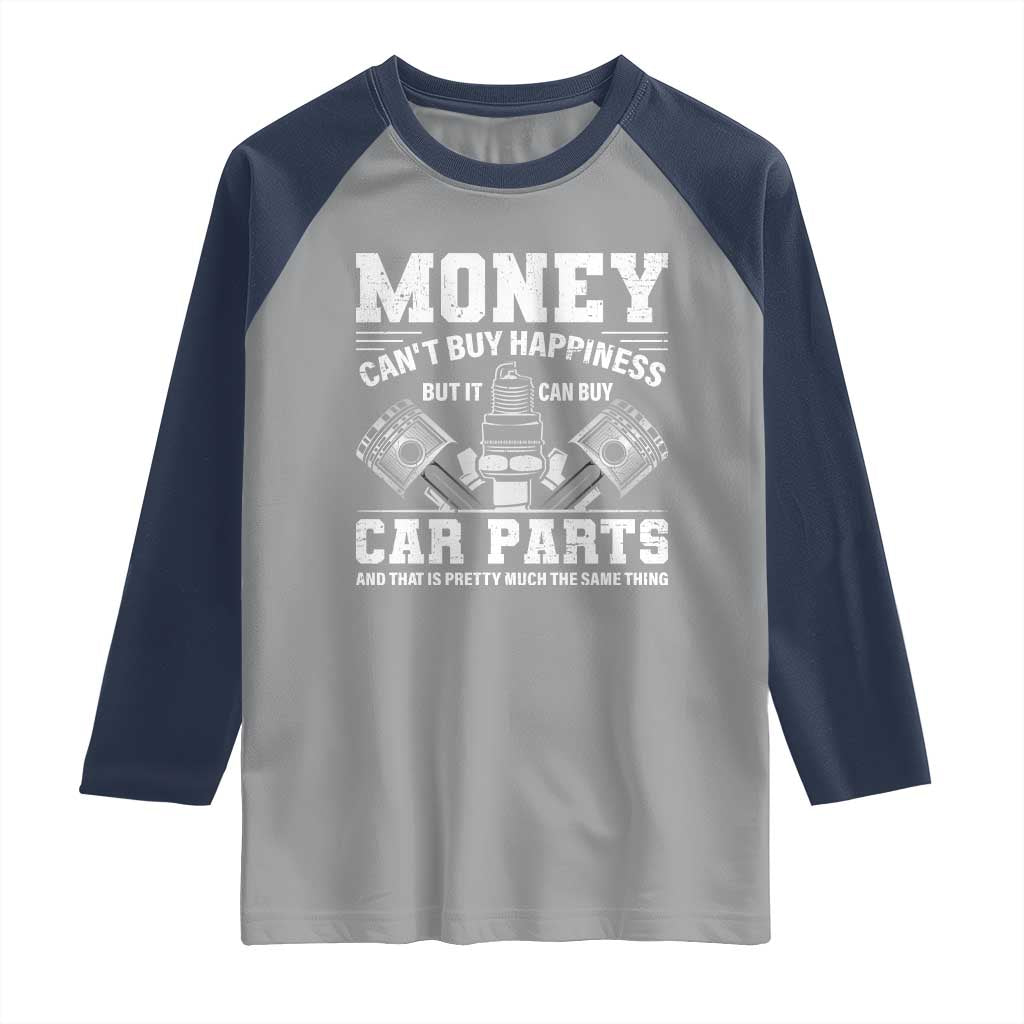 Funny Car Mechanic Gag Raglan Shirt Money Cant Buy Happiness But It Can Buy Car Parts - Wonder Print Shop