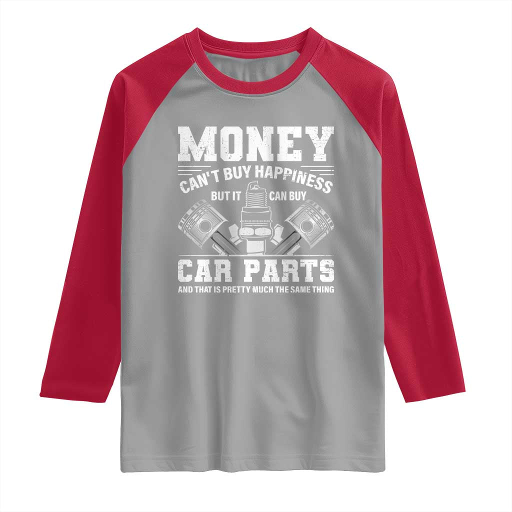 Funny Car Mechanic Gag Raglan Shirt Money Cant Buy Happiness But It Can Buy Car Parts - Wonder Print Shop