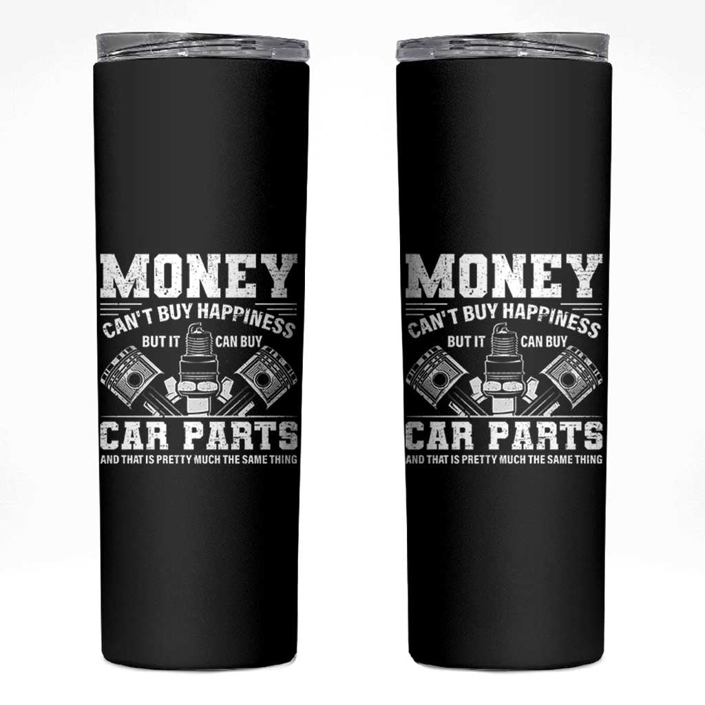 Funny Car Mechanic Gag Skinny Tumbler Money Cant Buy Happiness But It Can Buy Car Parts - Wonder Print Shop