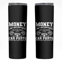 Funny Car Mechanic Gag Skinny Tumbler Money Cant Buy Happiness But It Can Buy Car Parts - Wonder Print Shop