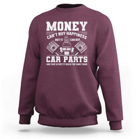 Funny Car Mechanic Gag Sweatshirt Money Cant Buy Happiness But It Can Buy Car Parts - Wonder Print Shop