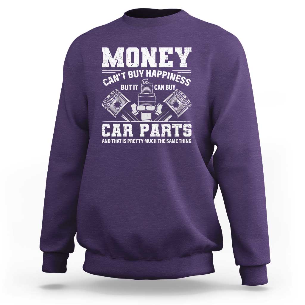 Funny Car Mechanic Gag Sweatshirt Money Cant Buy Happiness But It Can Buy Car Parts - Wonder Print Shop