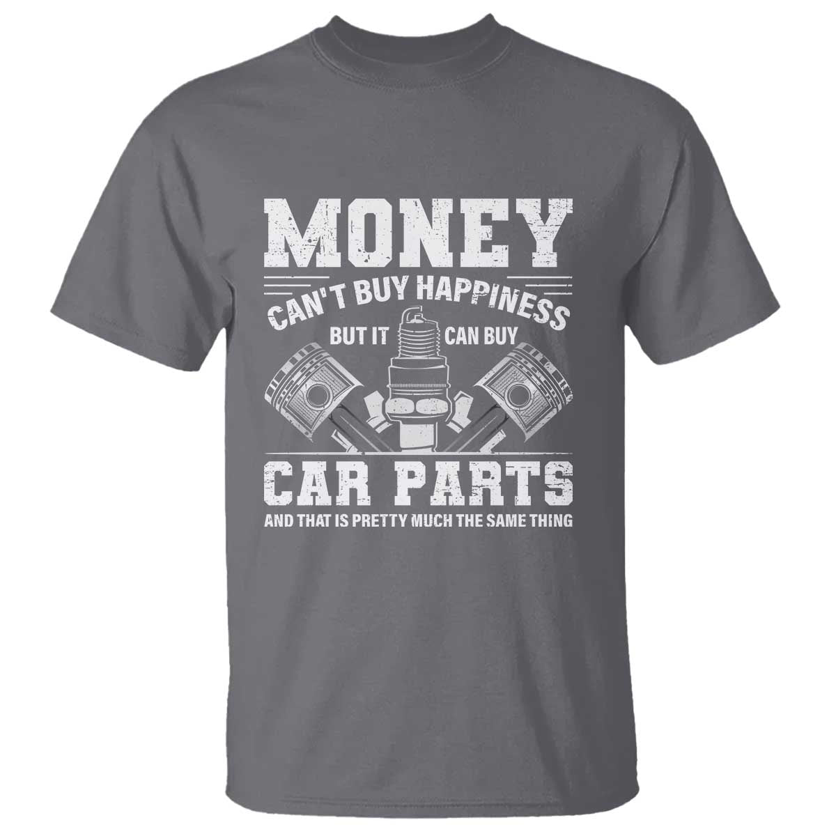 Funny Car Mechanic Gag T Shirt Money Cant Buy Happiness But It Can Buy Car Parts - Wonder Print Shop