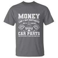 Funny Car Mechanic Gag T Shirt Money Cant Buy Happiness But It Can Buy Car Parts - Wonder Print Shop