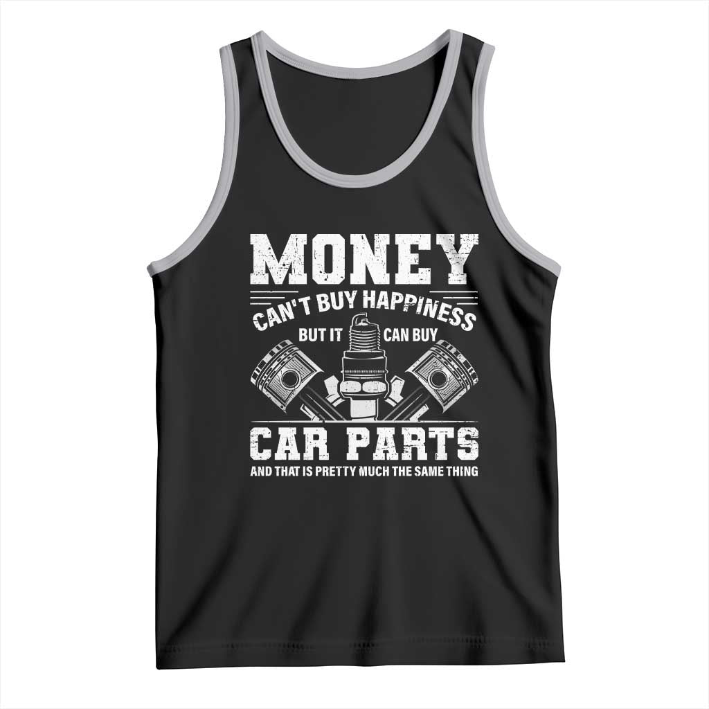 Funny Car Mechanic Gag Tank Top Money Cant Buy Happiness But It Can Buy Car Parts - Wonder Print Shop