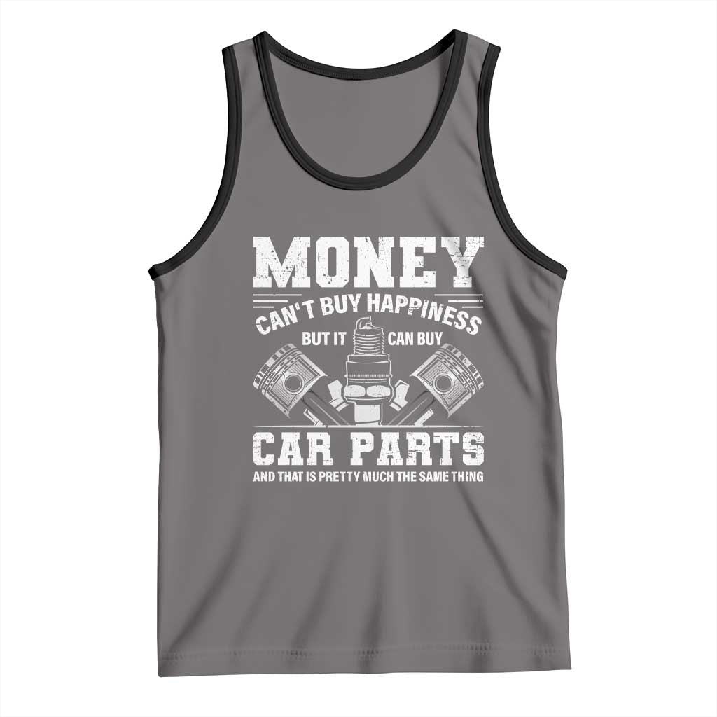 Funny Car Mechanic Gag Tank Top Money Cant Buy Happiness But It Can Buy Car Parts - Wonder Print Shop
