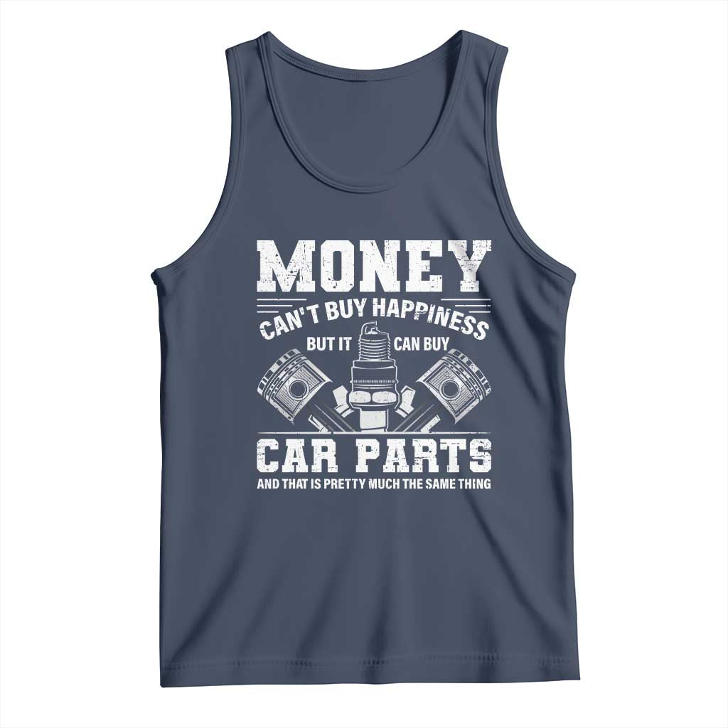 Funny Car Mechanic Gag Tank Top Money Cant Buy Happiness But It Can Buy Car Parts - Wonder Print Shop