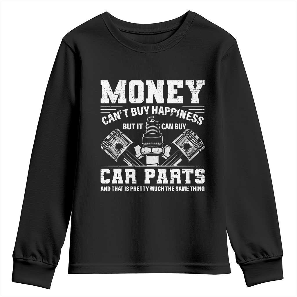 Funny Car Mechanic Gag Youth Sweatshirt Money Cant Buy Happiness But It Can Buy Car Parts - Wonder Print Shop