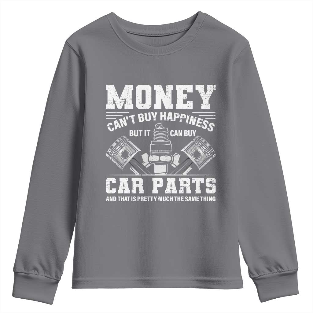 Funny Car Mechanic Gag Youth Sweatshirt Money Cant Buy Happiness But It Can Buy Car Parts - Wonder Print Shop