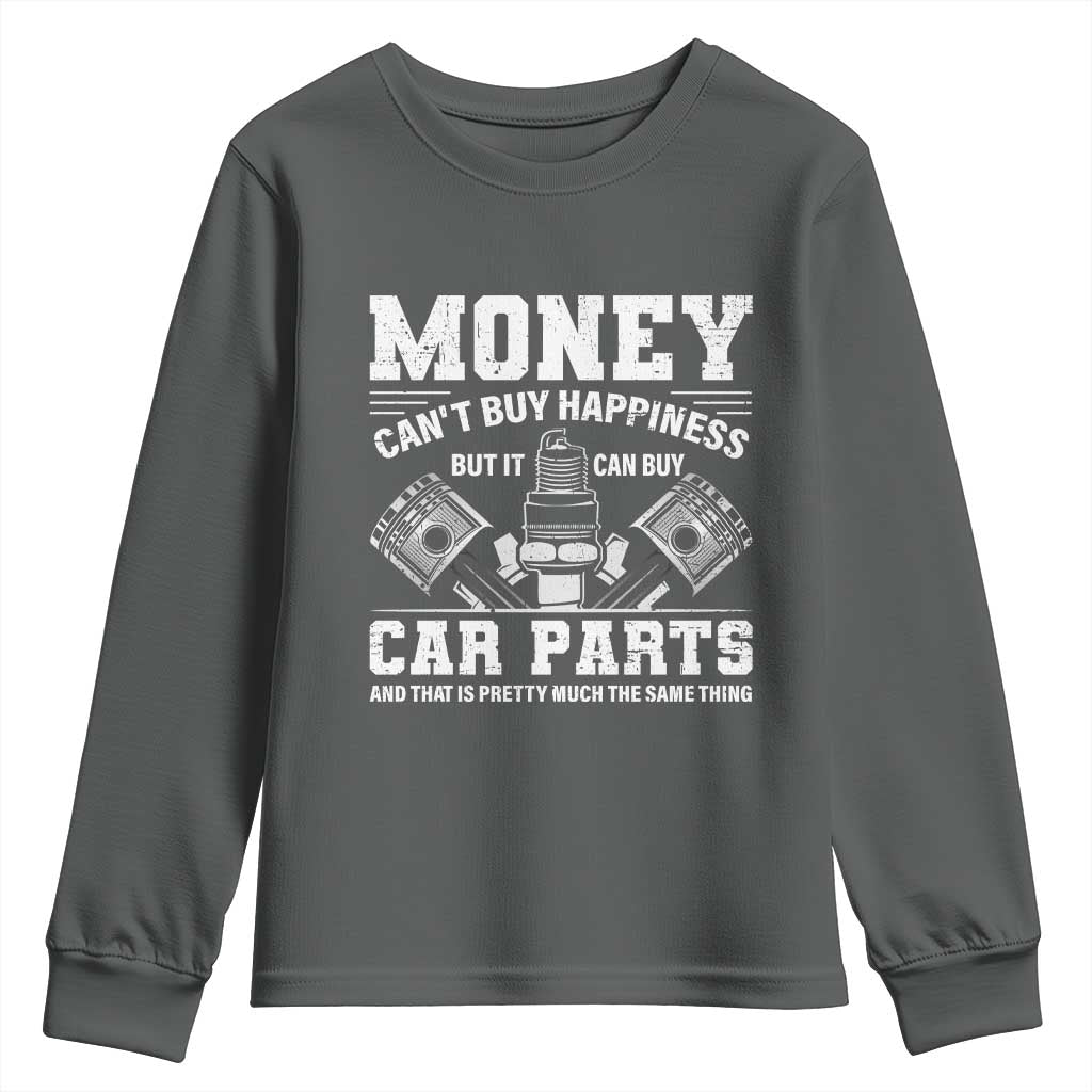 Funny Car Mechanic Gag Youth Sweatshirt Money Cant Buy Happiness But It Can Buy Car Parts - Wonder Print Shop