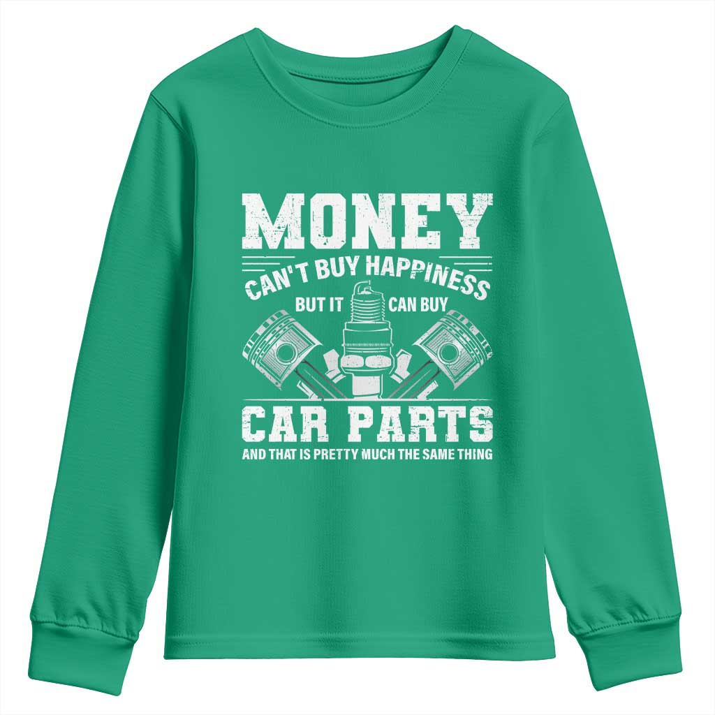 Funny Car Mechanic Gag Youth Sweatshirt Money Cant Buy Happiness But It Can Buy Car Parts - Wonder Print Shop