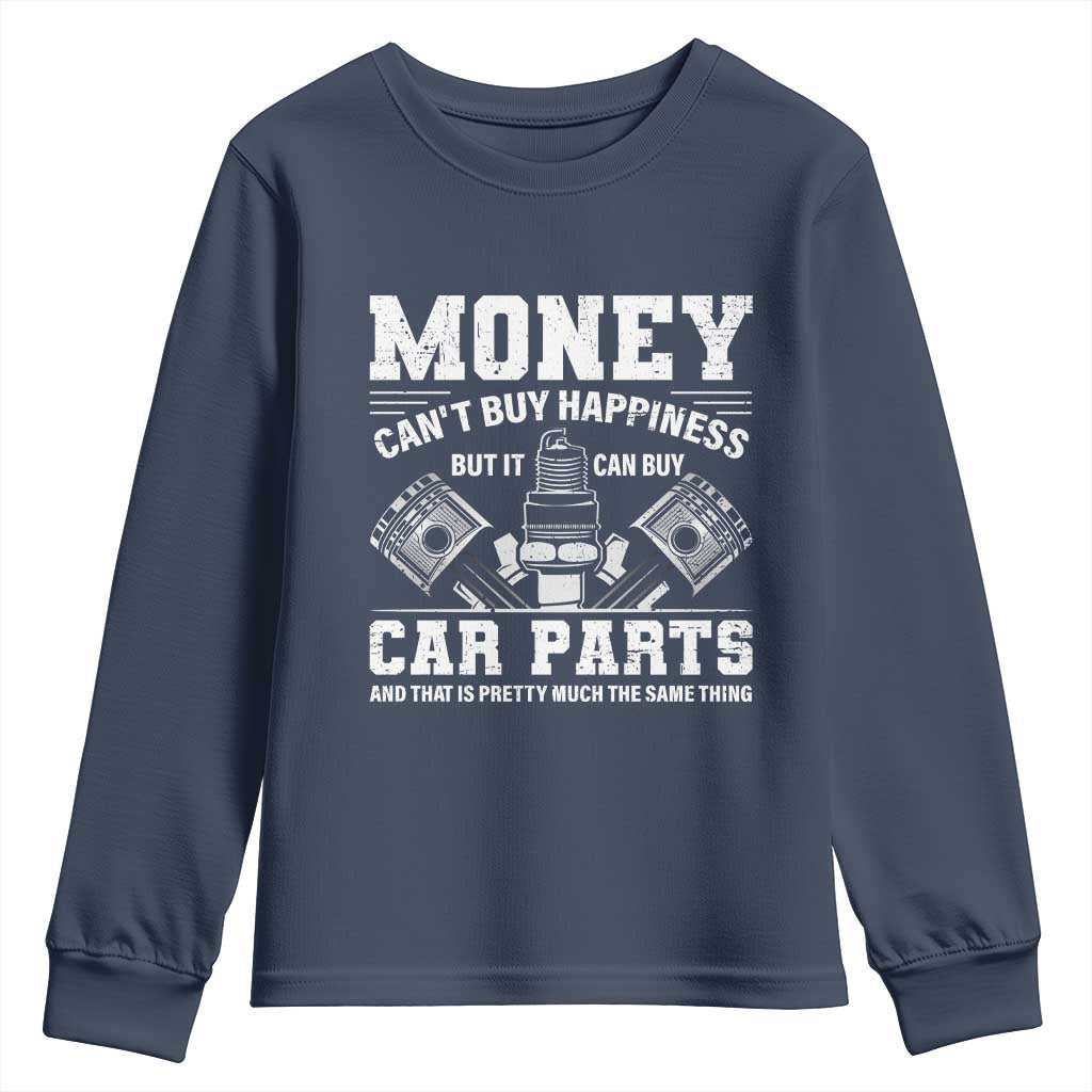 Funny Car Mechanic Gag Youth Sweatshirt Money Cant Buy Happiness But It Can Buy Car Parts - Wonder Print Shop