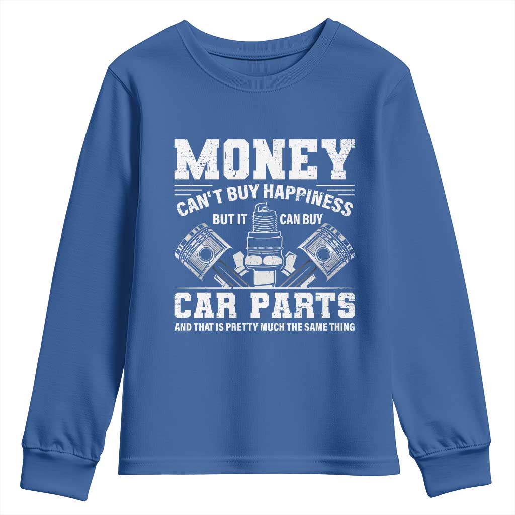 Funny Car Mechanic Gag Youth Sweatshirt Money Cant Buy Happiness But It Can Buy Car Parts - Wonder Print Shop