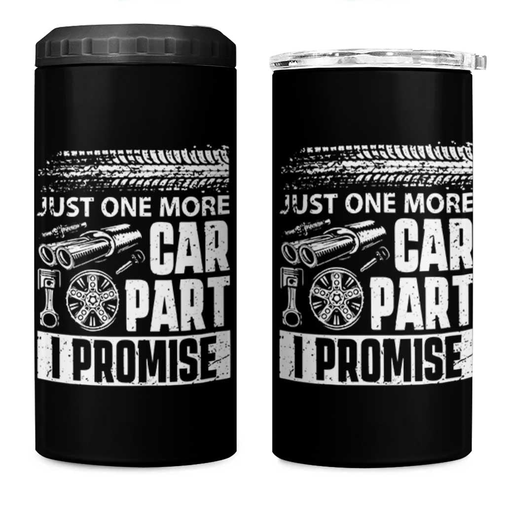 Funny Car Mechanic Just One More Car Part I Promise 4 in 1 Can Cooler Tumbler Car Lover Gag - Wonder Print Shop