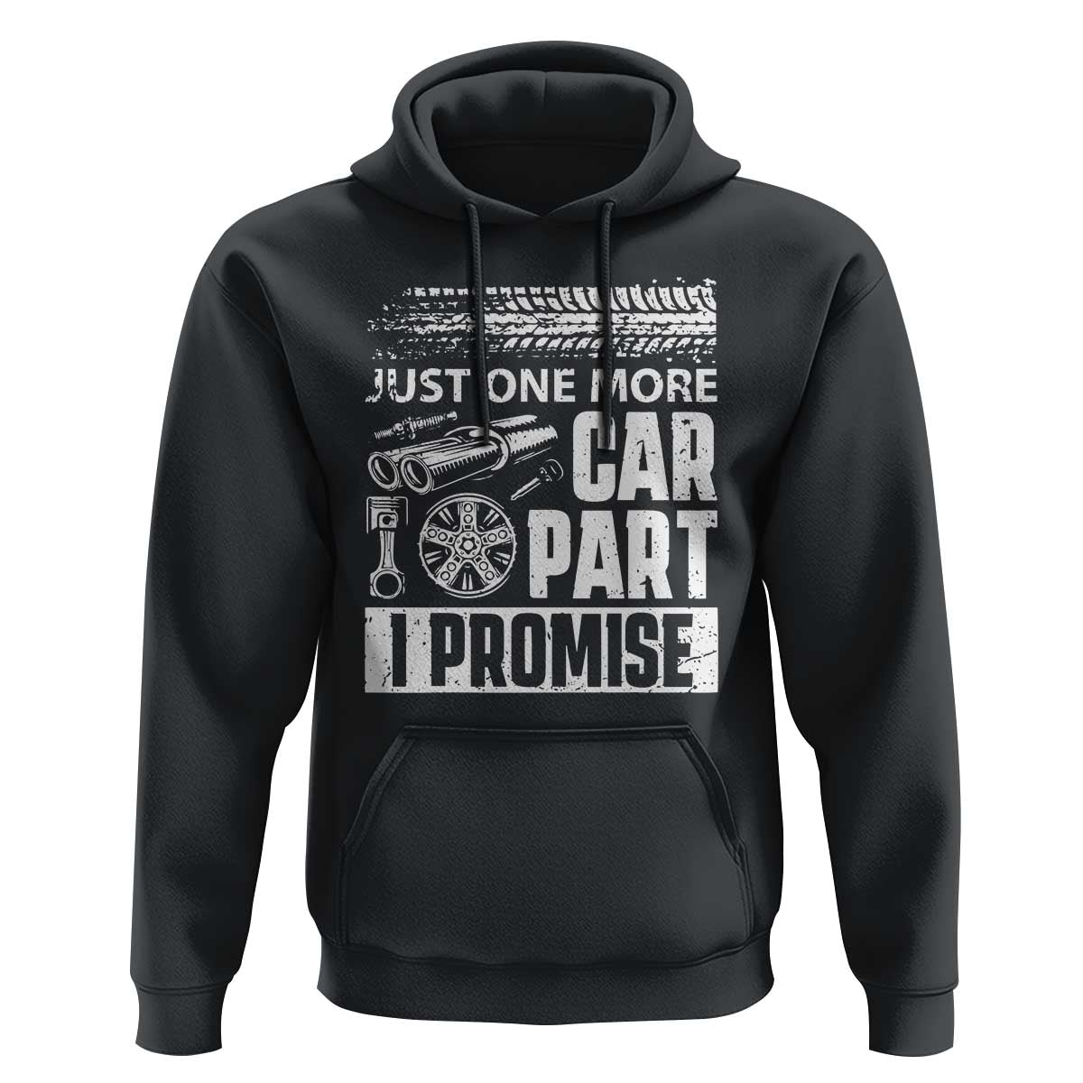 Funny Car Mechanic Just One More Car Part I Promise Hoodie Car Lover Gag - Wonder Print Shop