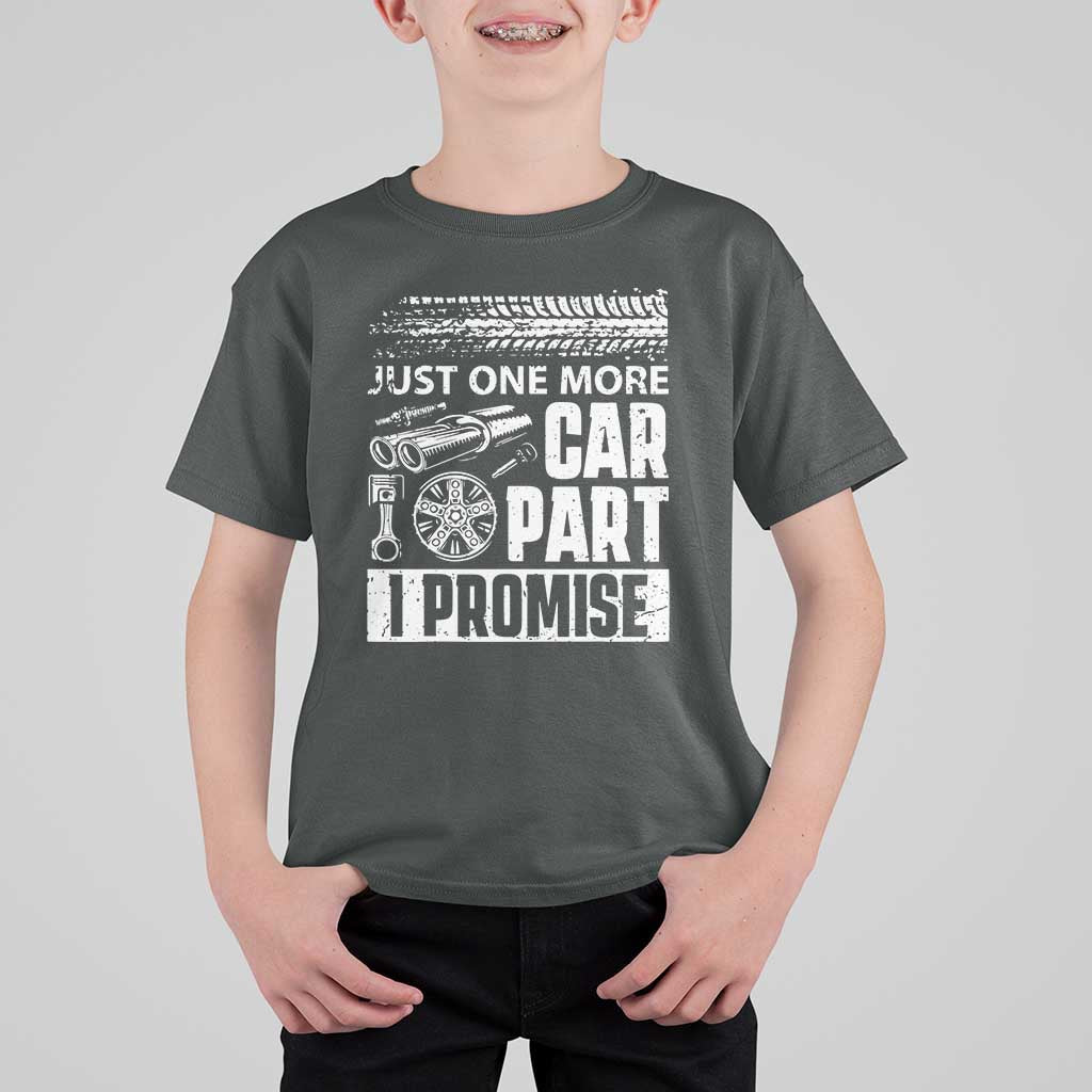 Funny Car Mechanic Just One More Car Part I Promise T Shirt For Kid Car Lover Gag - Wonder Print Shop