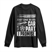 Funny Car Mechanic Just One More Car Part I Promise Long Sleeve Shirt Car Lover Gag - Wonder Print Shop