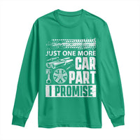 Funny Car Mechanic Just One More Car Part I Promise Long Sleeve Shirt Car Lover Gag - Wonder Print Shop