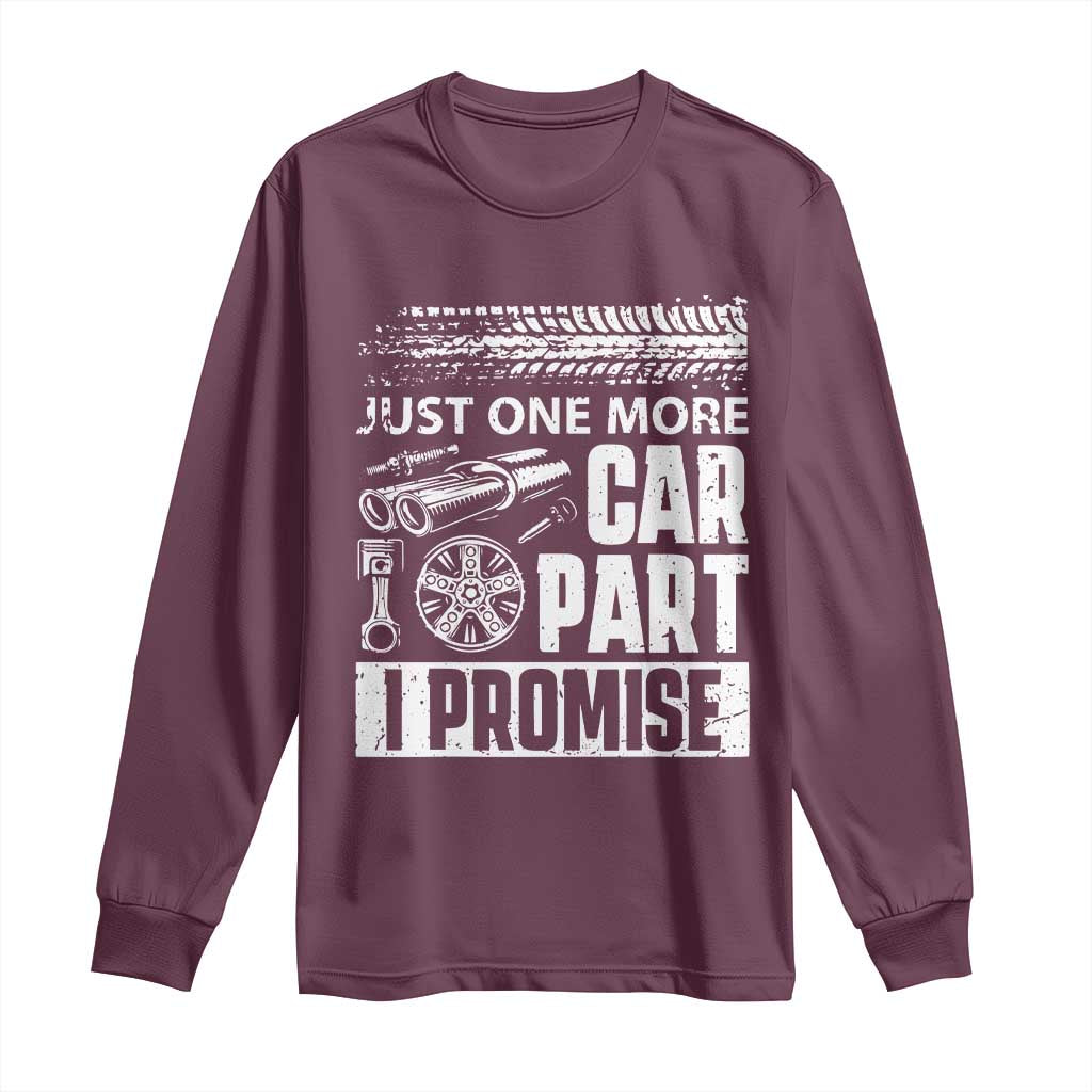 Funny Car Mechanic Just One More Car Part I Promise Long Sleeve Shirt Car Lover Gag - Wonder Print Shop