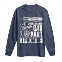 Funny Car Mechanic Just One More Car Part I Promise Long Sleeve Shirt Car Lover Gag - Wonder Print Shop
