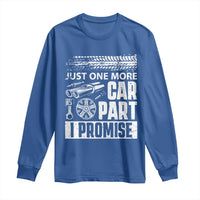 Funny Car Mechanic Just One More Car Part I Promise Long Sleeve Shirt Car Lover Gag - Wonder Print Shop