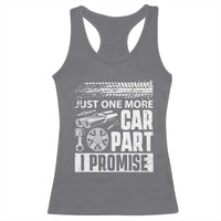 Funny Car Mechanic Just One More Car Part I Promise Racerback Tank Top Car Lover Gag - Wonder Print Shop