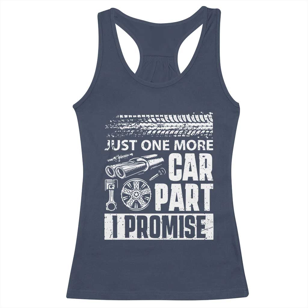 Funny Car Mechanic Just One More Car Part I Promise Racerback Tank Top Car Lover Gag - Wonder Print Shop