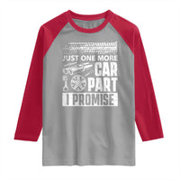 Funny Car Mechanic Just One More Car Part I Promise Raglan Shirt Car Lover Gag - Wonder Print Shop