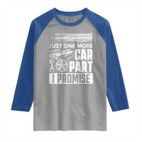 Funny Car Mechanic Just One More Car Part I Promise Raglan Shirt Car Lover Gag - Wonder Print Shop