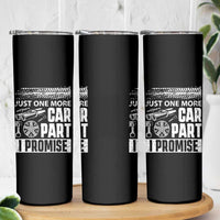 Funny Car Mechanic Just One More Car Part I Promise Skinny Tumbler Car Lover Gag - Wonder Print Shop