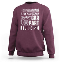 Funny Car Mechanic Just One More Car Part I Promise Sweatshirt Car Lover Gag - Wonder Print Shop