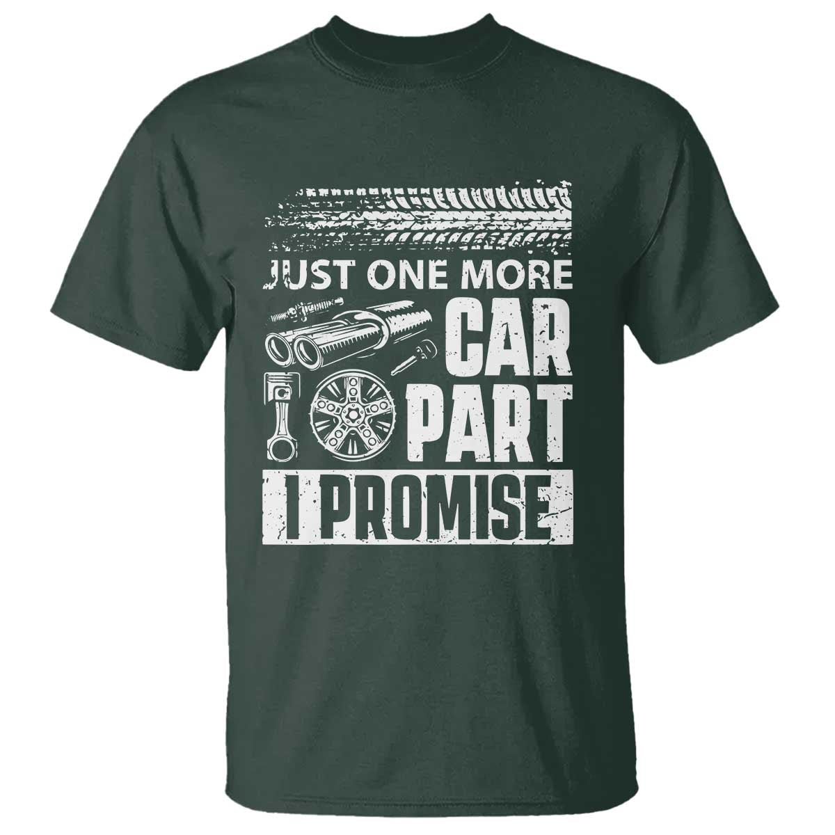 Funny Car Mechanic Just One More Car Part I Promise T Shirt Car Lover Gag - Wonder Print Shop