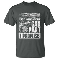 Funny Car Mechanic Just One More Car Part I Promise T Shirt Car Lover Gag - Wonder Print Shop