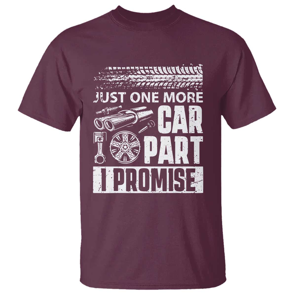 Funny Car Mechanic Just One More Car Part I Promise T Shirt Car Lover Gag - Wonder Print Shop