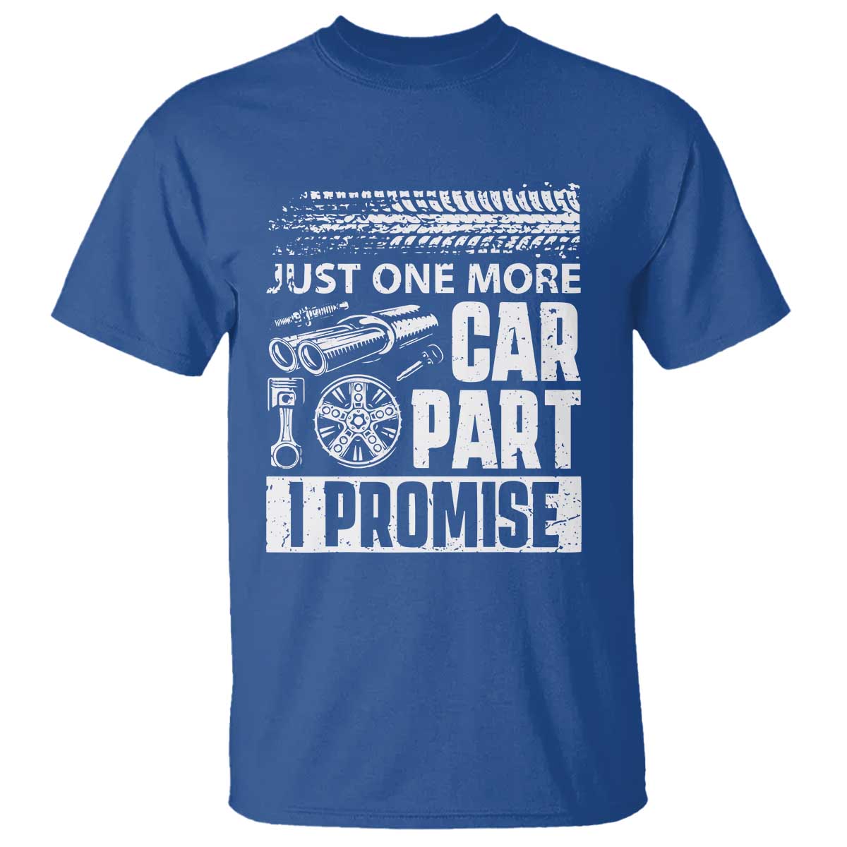 Funny Car Mechanic Just One More Car Part I Promise T Shirt Car Lover Gag - Wonder Print Shop