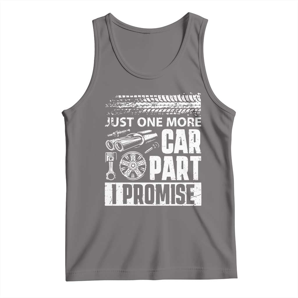 Funny Car Mechanic Just One More Car Part I Promise Tank Top Car Lover Gag - Wonder Print Shop