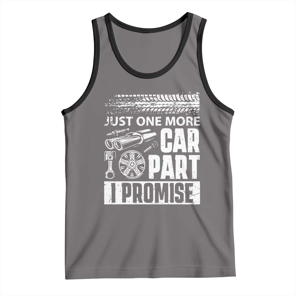 Funny Car Mechanic Just One More Car Part I Promise Tank Top Car Lover Gag - Wonder Print Shop