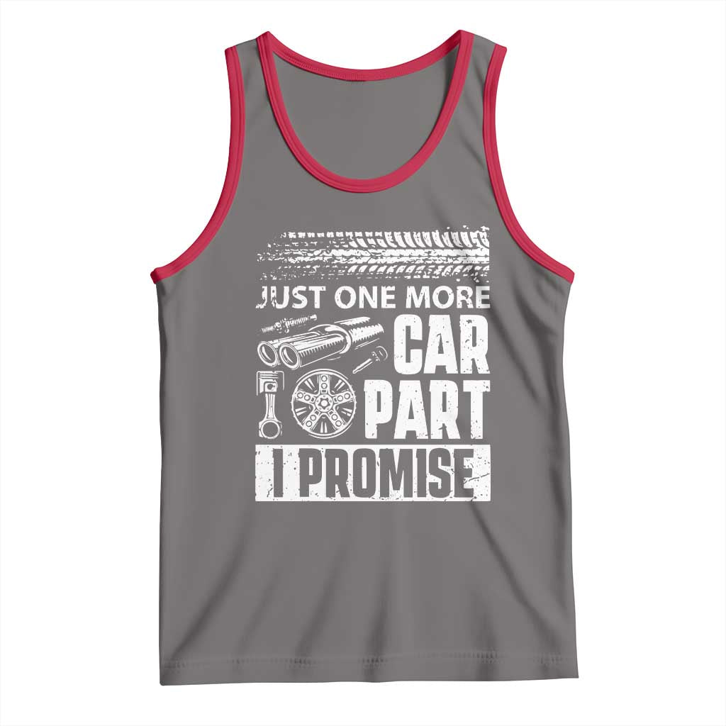 Funny Car Mechanic Just One More Car Part I Promise Tank Top Car Lover Gag - Wonder Print Shop