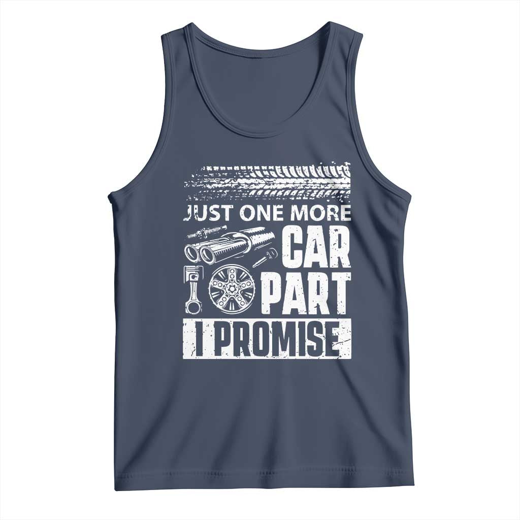 Funny Car Mechanic Just One More Car Part I Promise Tank Top Car Lover Gag - Wonder Print Shop
