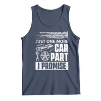 Funny Car Mechanic Just One More Car Part I Promise Tank Top Car Lover Gag - Wonder Print Shop