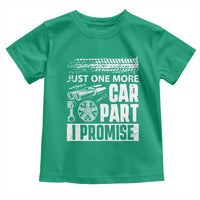 Funny Car Mechanic Just One More Car Part I Promise Toddler T Shirt Car Lover Gag - Wonder Print Shop