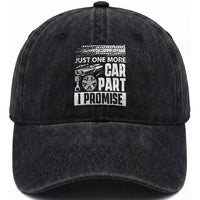 Funny Car Mechanic Just One More Car Part I Promise Washed Cotton Baseball Cap Car Lover Gag