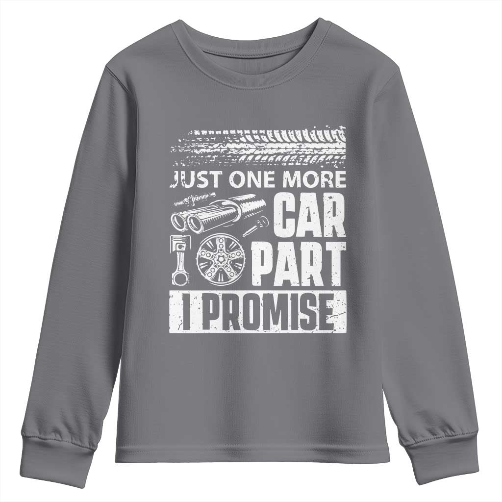 Funny Car Mechanic Just One More Car Part I Promise Youth Sweatshirt Car Lover Gag - Wonder Print Shop