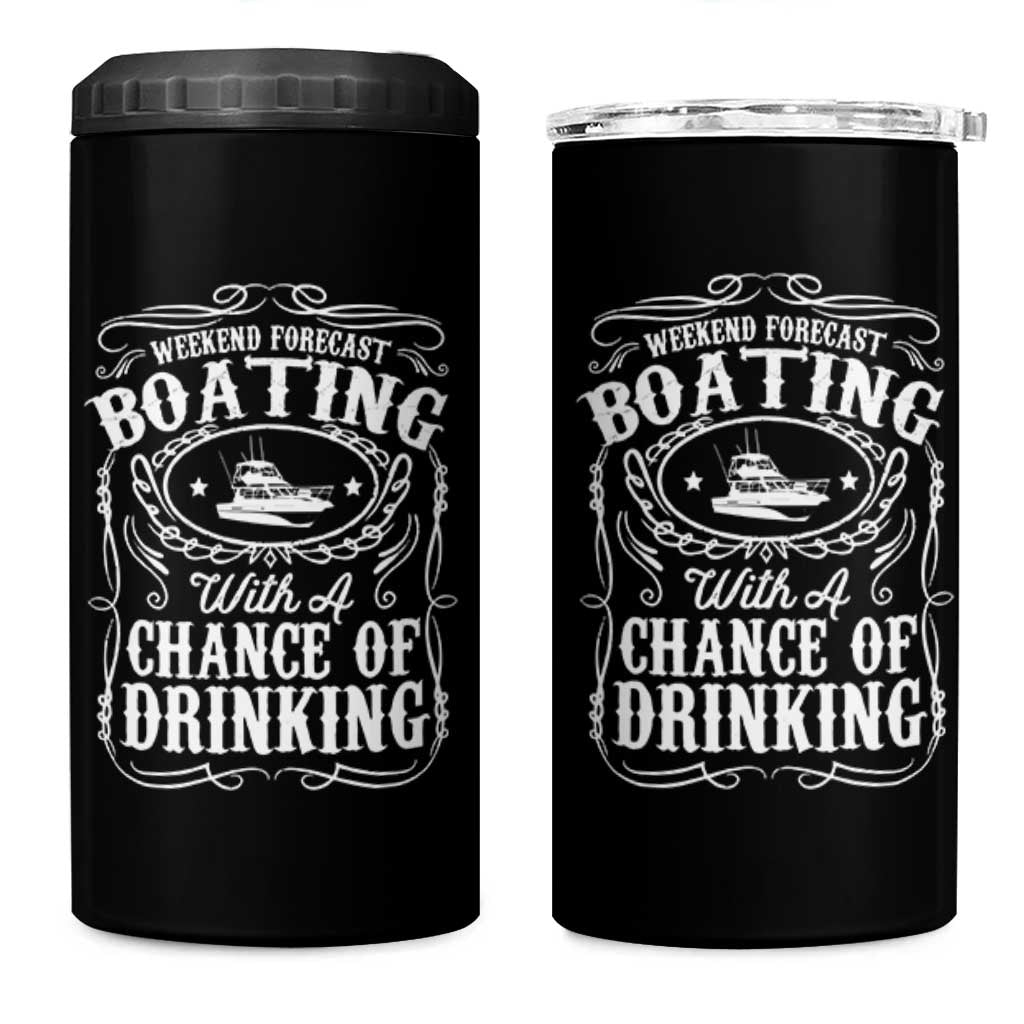 Funny Weekend Forecast Boating With A Chance Of Drinking 4 in 1 Can Cooler Tumbler Pontoon Boat Captain - Wonder Print Shop