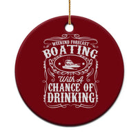 Funny Weekend Forecast Boating With A Chance Of Drinking Ceramic Ornament Pontoon Boat Captain - Wonder Print Shop