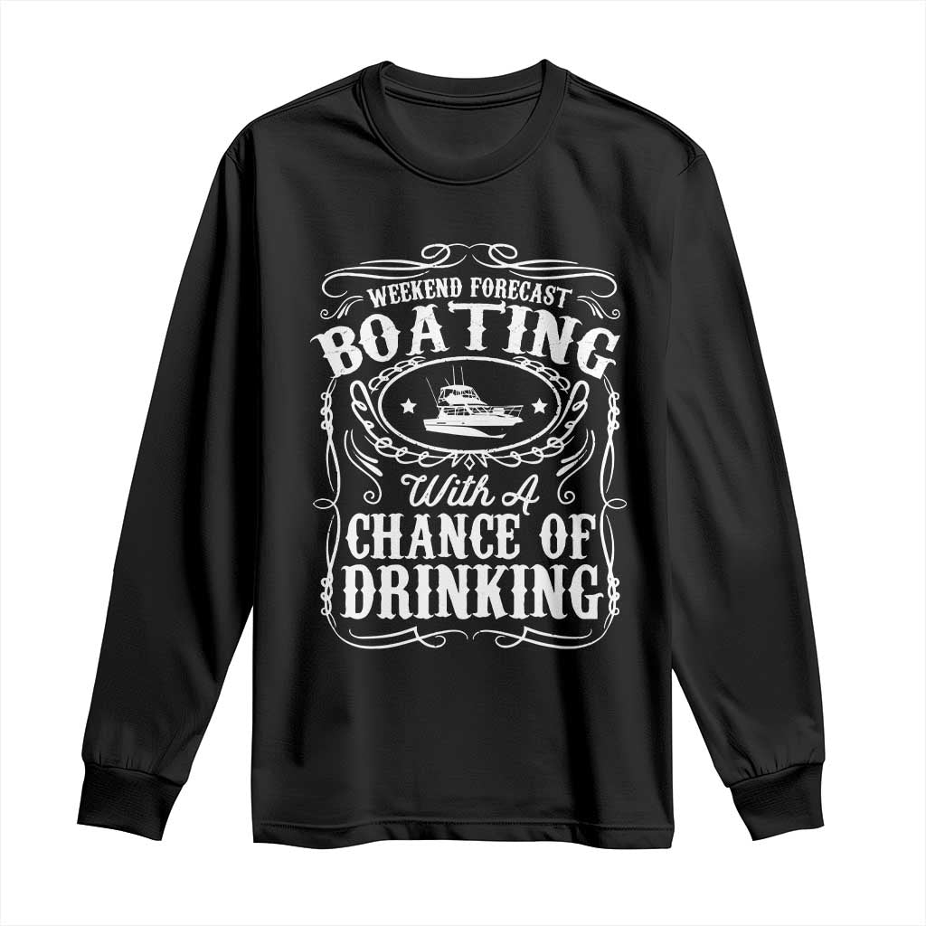 Funny Weekend Forecast Boating With A Chance Of Drinking Long Sleeve Shirt Pontoon Boat Captain - Wonder Print Shop