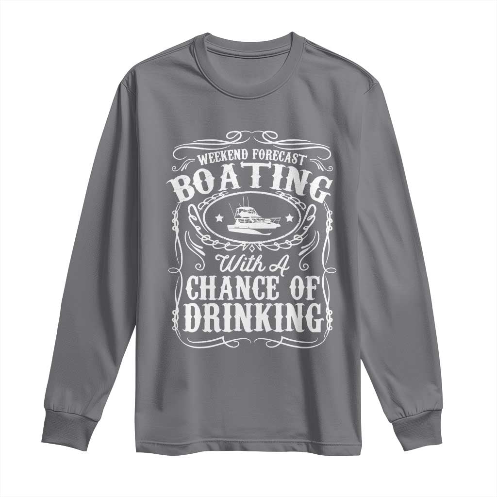 Funny Weekend Forecast Boating With A Chance Of Drinking Long Sleeve Shirt Pontoon Boat Captain - Wonder Print Shop